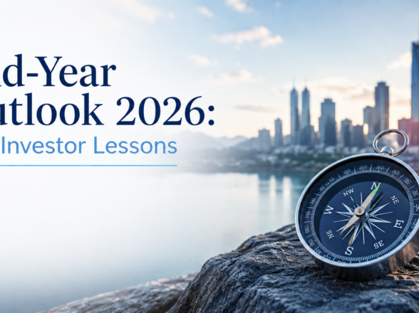 Mid-Year Outlook 2026: Key Investor Lessons for the Second Half of the Year