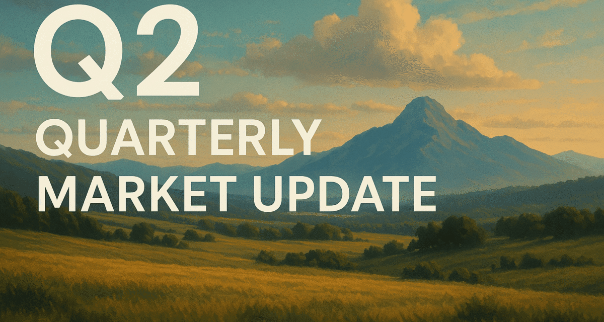 Quarterly Market Update for Q2 2025: Tariffs, Geopolitics, and All-Time Highs