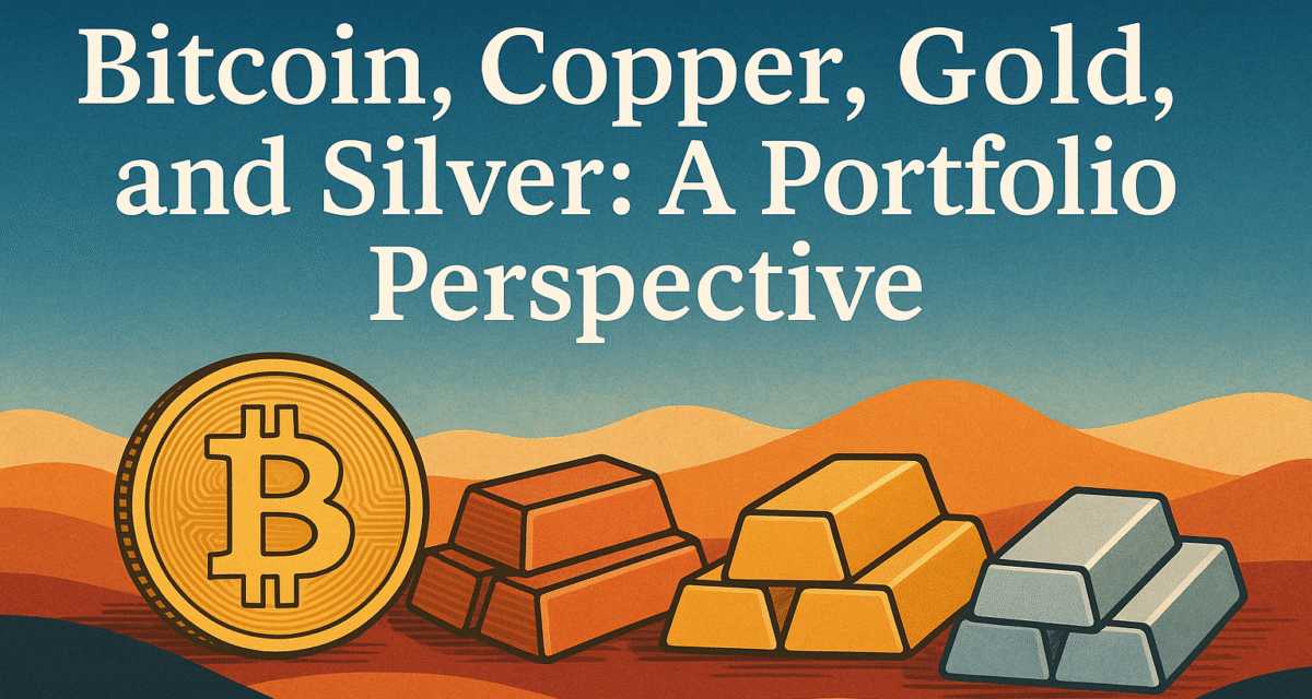 Bitcoin, Copper, Gold, and Silver: A Portfolio Perspective