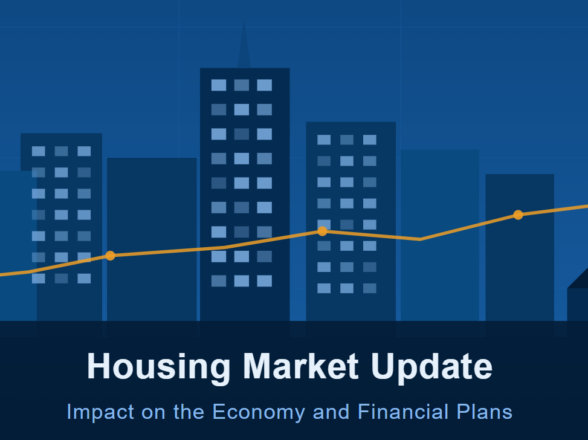 Housing Market Update: Impact on the Economy and Financial Plans