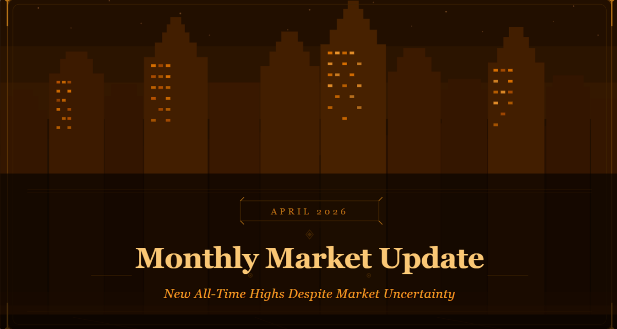 Monthly Market Update for April: New All-Time Highs Despite Market Uncertainty