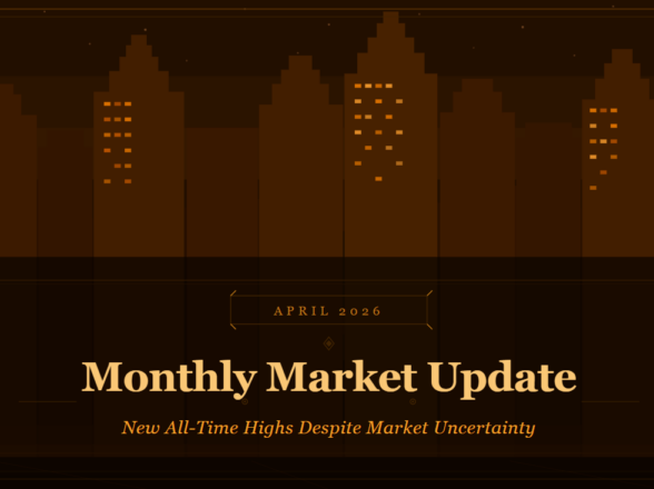 Monthly Market Update for April: New All-Time Highs Despite Market Uncertainty
