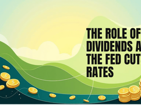 The Role of Dividends as the Fed Cuts Rates